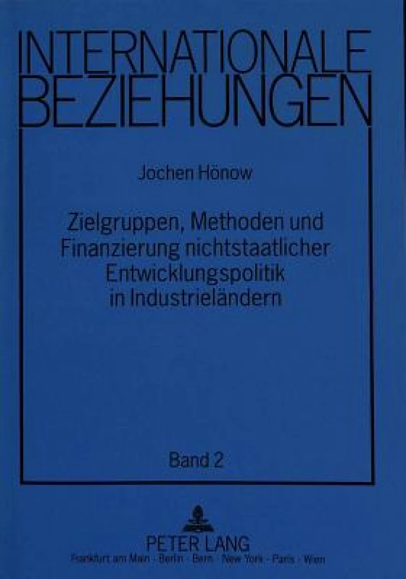 Zielgruppen, Methoden und Finanzierung nichtstaatlicher Entwicklungspolitik in Industrielaendern