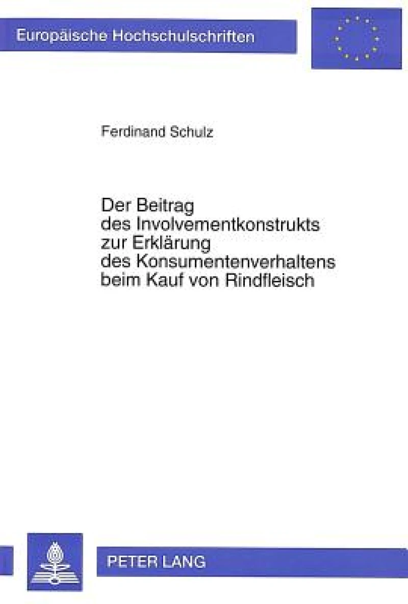 Der Beitrag Des Involvementkonstrukts Zur Erklaerung Des Konsumentenverhaltens Beim Kauf Von Rindfleisch