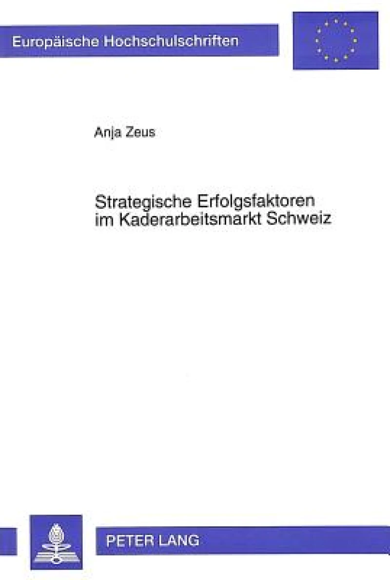 Strategische Erfolgsfaktoren im Kaderarbeitsmarkt Schweiz
