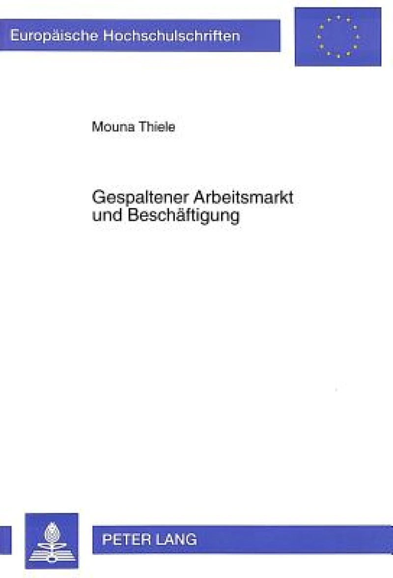 Gespaltener Arbeitsmarkt und Beschaeftigung