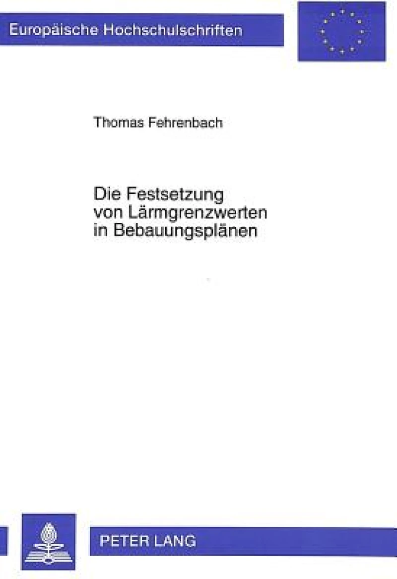 Die Festsetzung von Laermgrenzwerten in Bebauungsplaenen