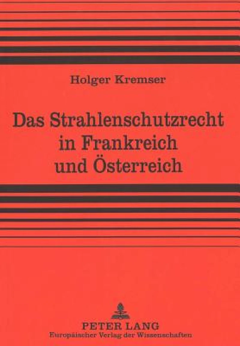 Das Strahlenschutzrecht in Frankreich und Oesterreich