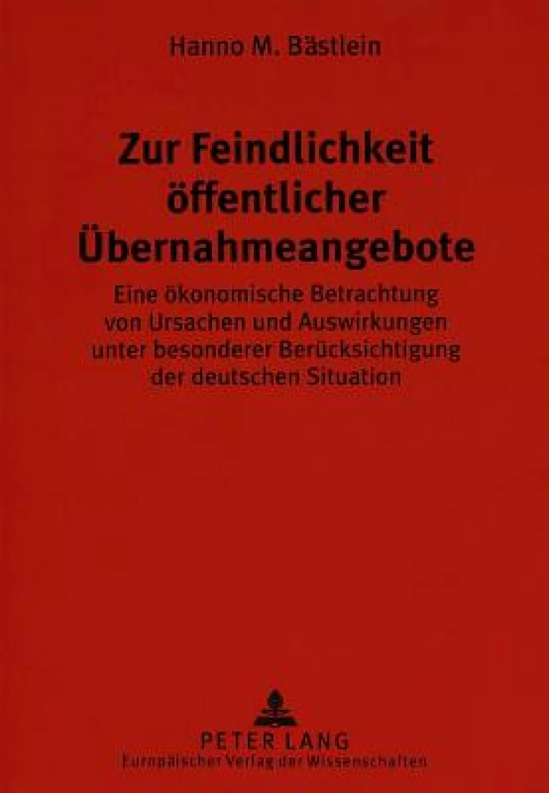 Zur Feindlichkeit oeffentlicher Uebernahmeangebote