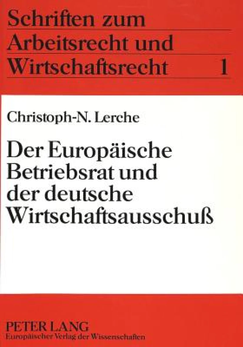 Der Europaeische Betriebsrat und der deutsche Wirtschaftsausschu