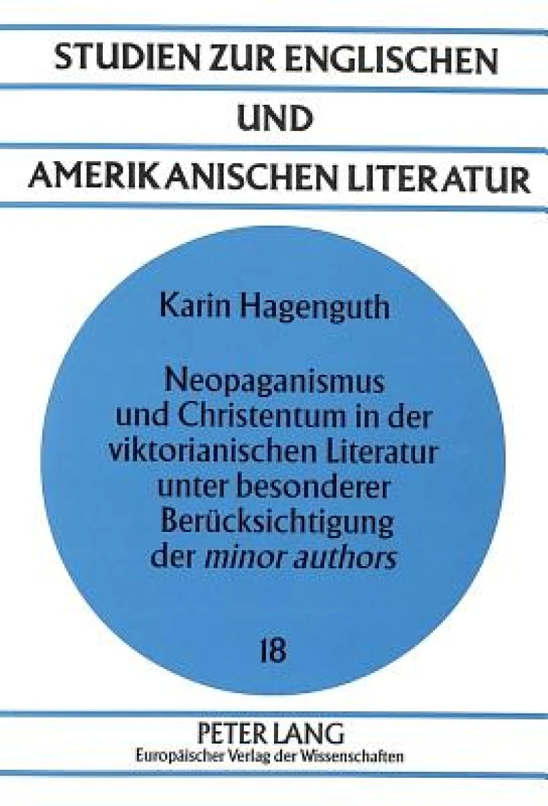 Neopaganismus und Christentum in der viktorianischen Literatur unter besonderer Beruecksichtigung der «minor authors»