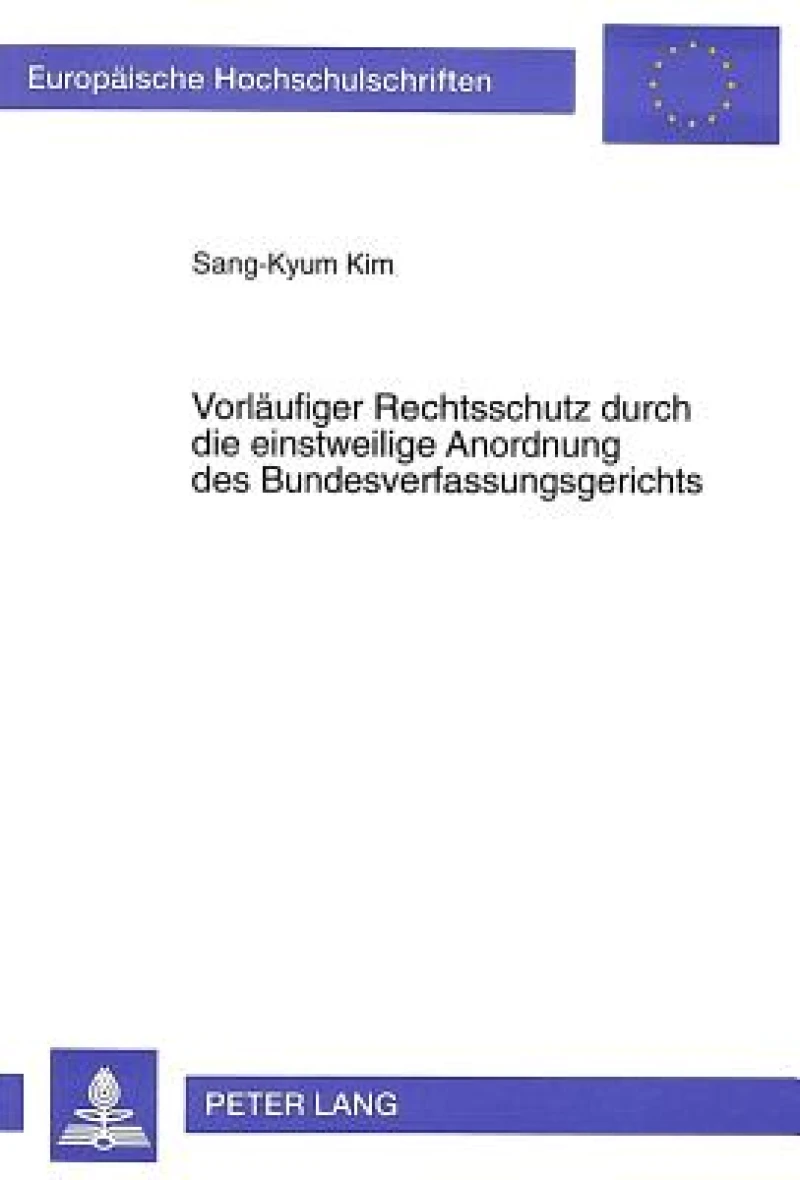 Vorlaeufiger Rechtsschutz durch die einstweilige Anordnung des Bundesverfassungsgerichts