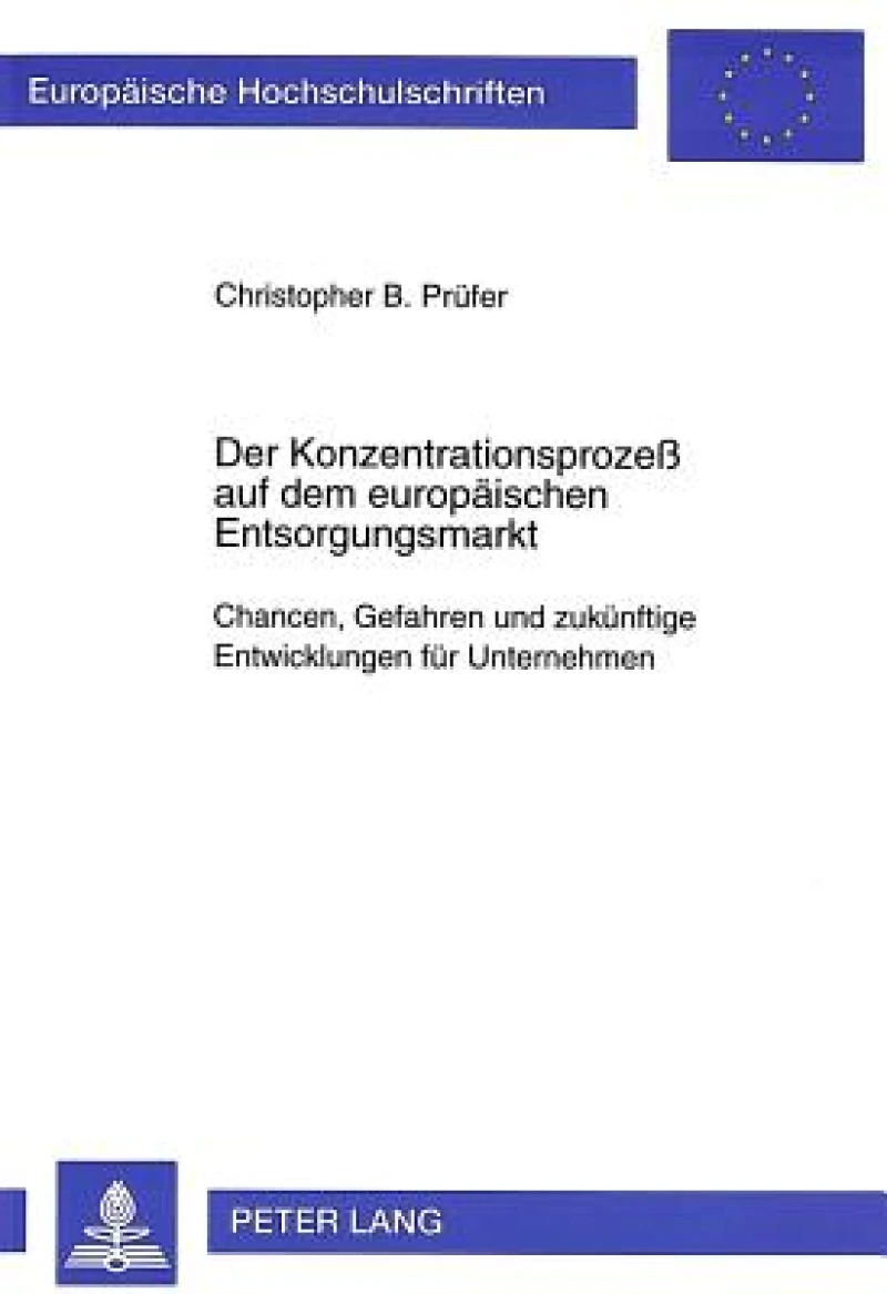Der Konzentrationsproze auf dem europaeischen Entsorgungsmarkt