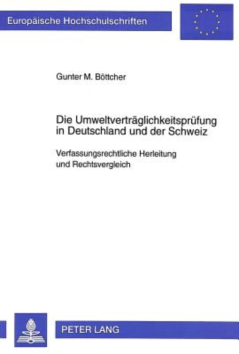 Die Umweltvertraeglichkeitspruefung in Deutschland und der Schweiz