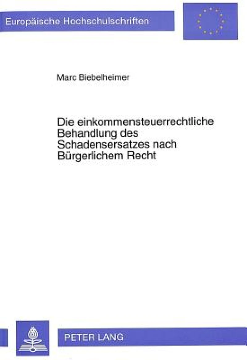 Die einkommensteuerrechtliche Behandlung des Schadensersatzes nach Buergerlichem Recht