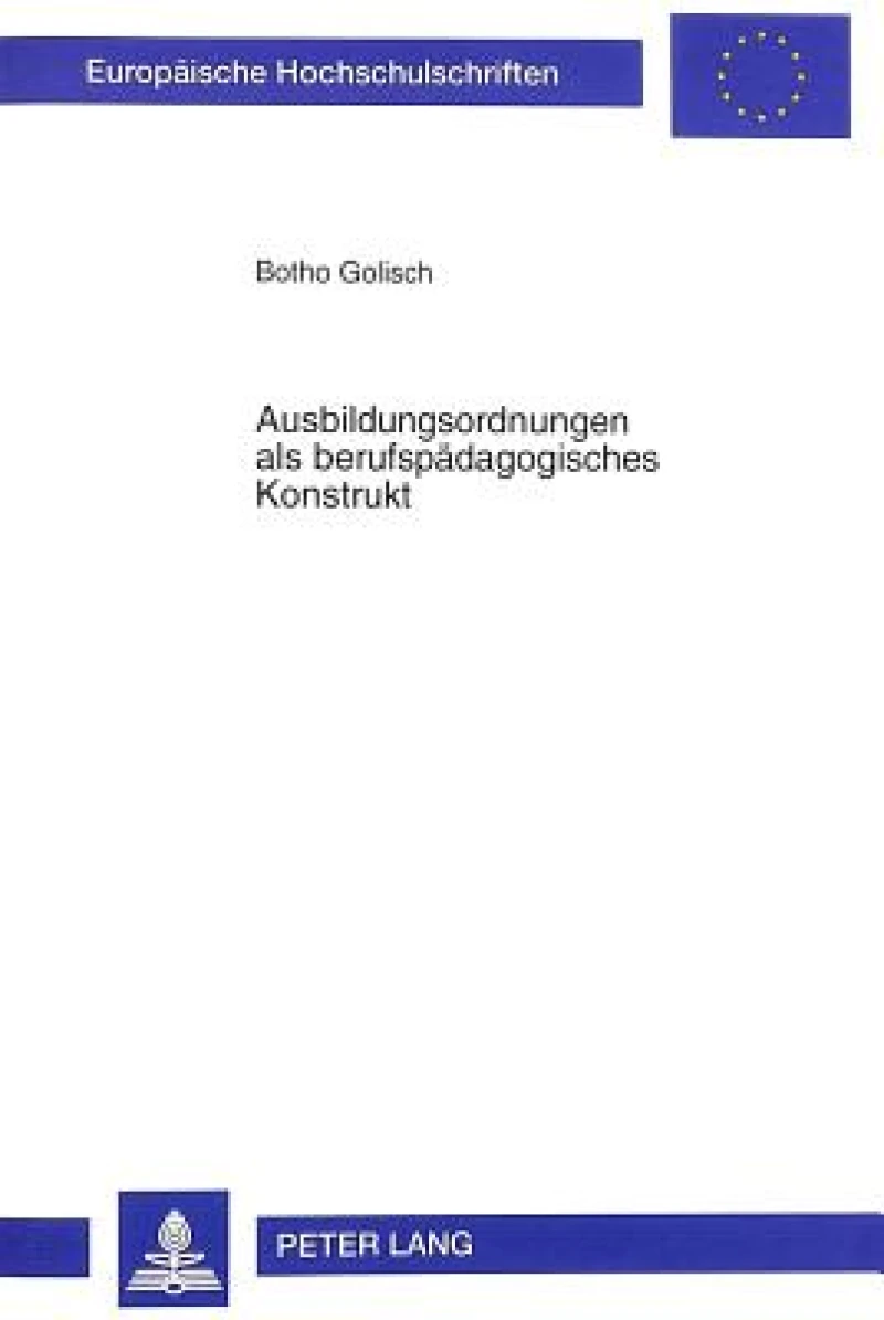 Ausbildungsordnungen als berufspaedagogisches Konstrukt