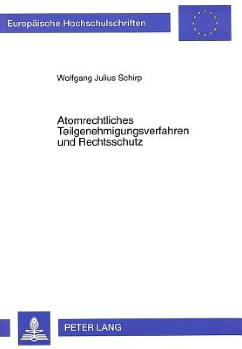 Atomrechtliches Teilgenehmigungsverfahren und Rechtsschutz