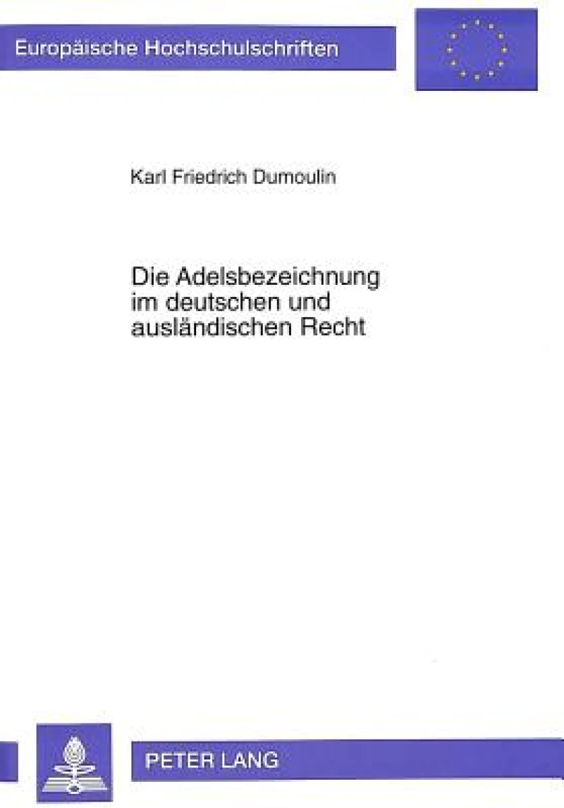 Die Adelsbezeichnung im deutschen und auslaendischen Recht