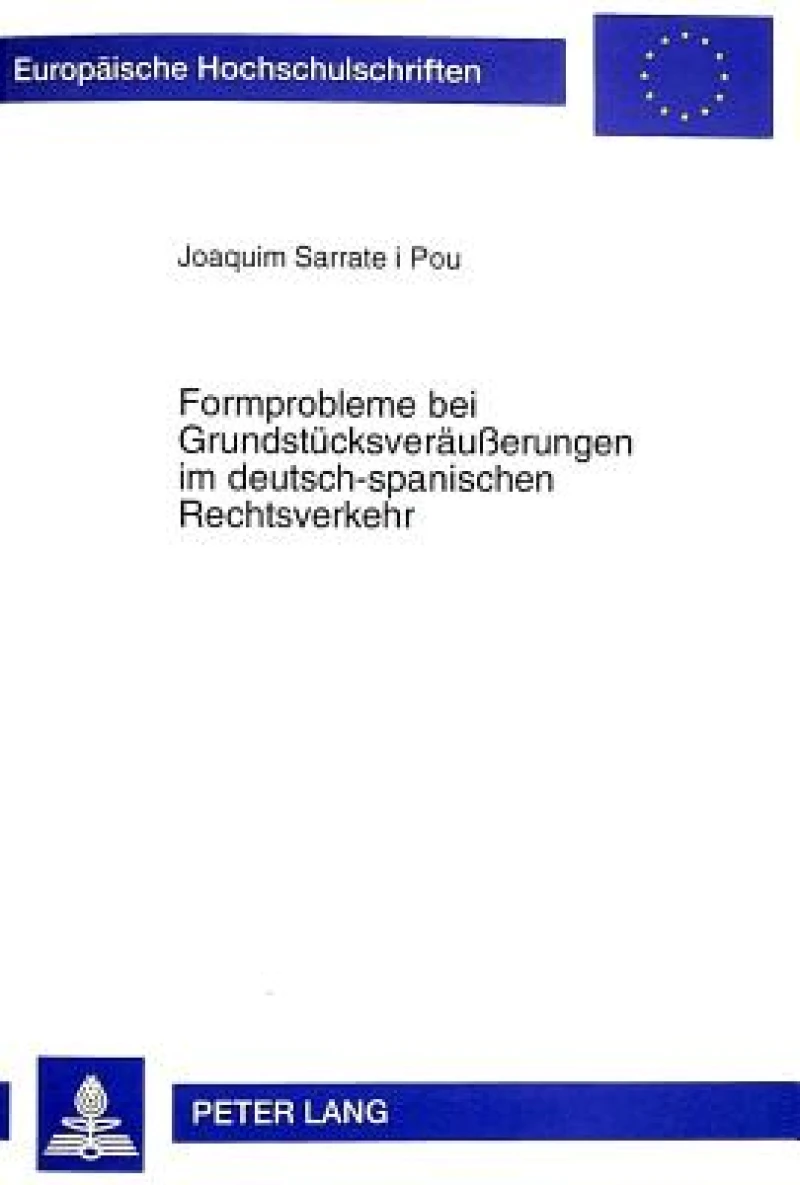 Formprobleme Bei Grundstuecksveraeußerungen Im Deutsch-Spanischen Rechtsverkehr