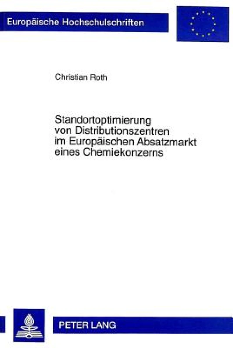 Standortoptimierung von Distributionszentren im Europaeischen Absatzmarkt eines Chemiekonzerns