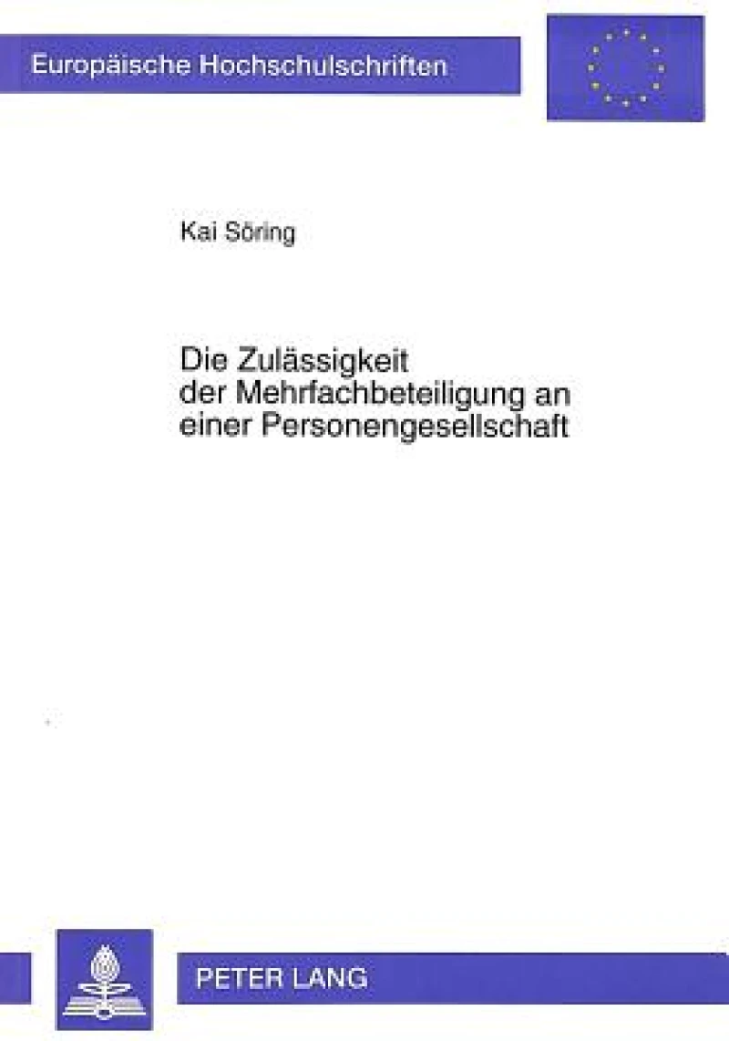 Die Zulaessigkeit der Mehrfachbeteiligung an einer Personengesellschaft