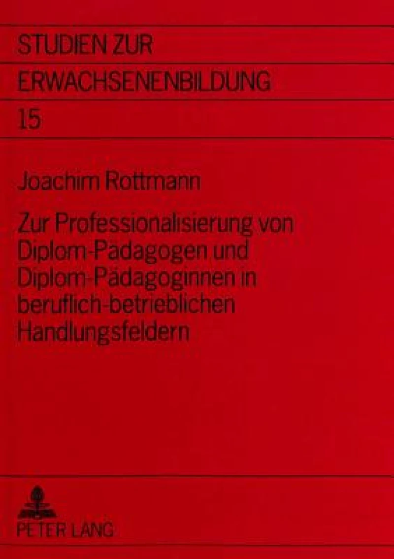 Zur Professionalisierung von Diplom-Paedagogen und Diplom-Paedagoginnen in beruflich-betrieblichen Handlungsfeldern