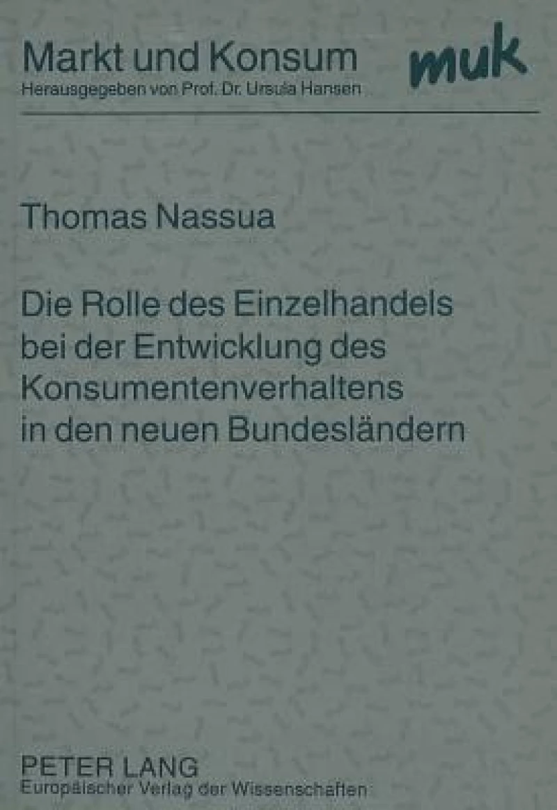 Die Rolle des Einzelhandels bei der Entwicklung des Konsumentenverhaltens in den neuen Bundeslaendern