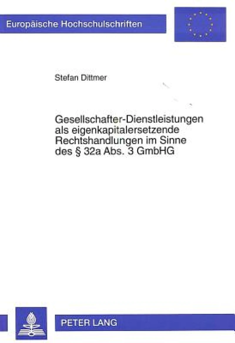 Gesellschafter-Dienstleistungen als eigenkapitalersetzende Rechtshandlungen im Sinne des  32a Abs. 3 GmbHG