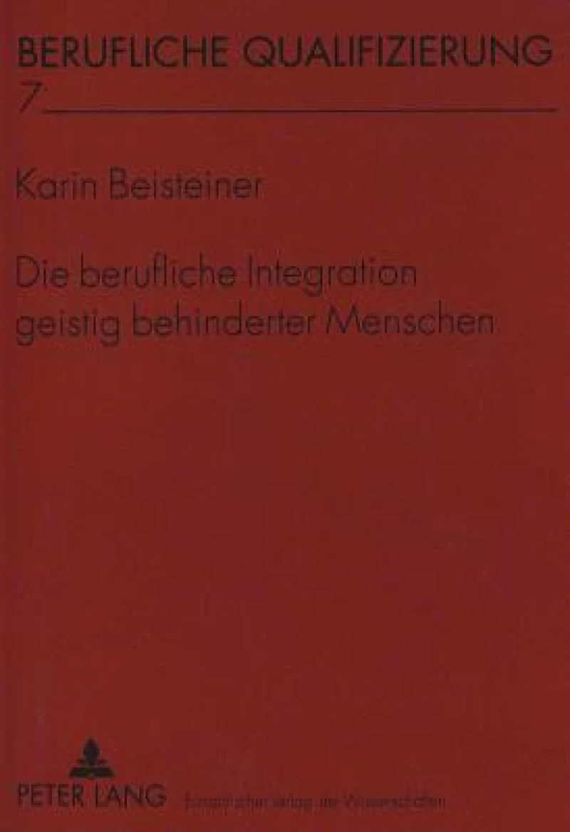 Die berufliche Integration geistig behinderter Menschen