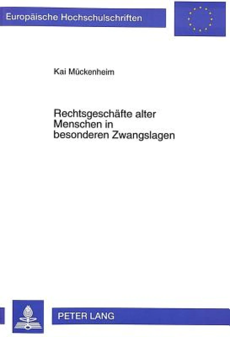 Rechtsgeschaefte Alter Menschen in Besonderen Zwangslagen