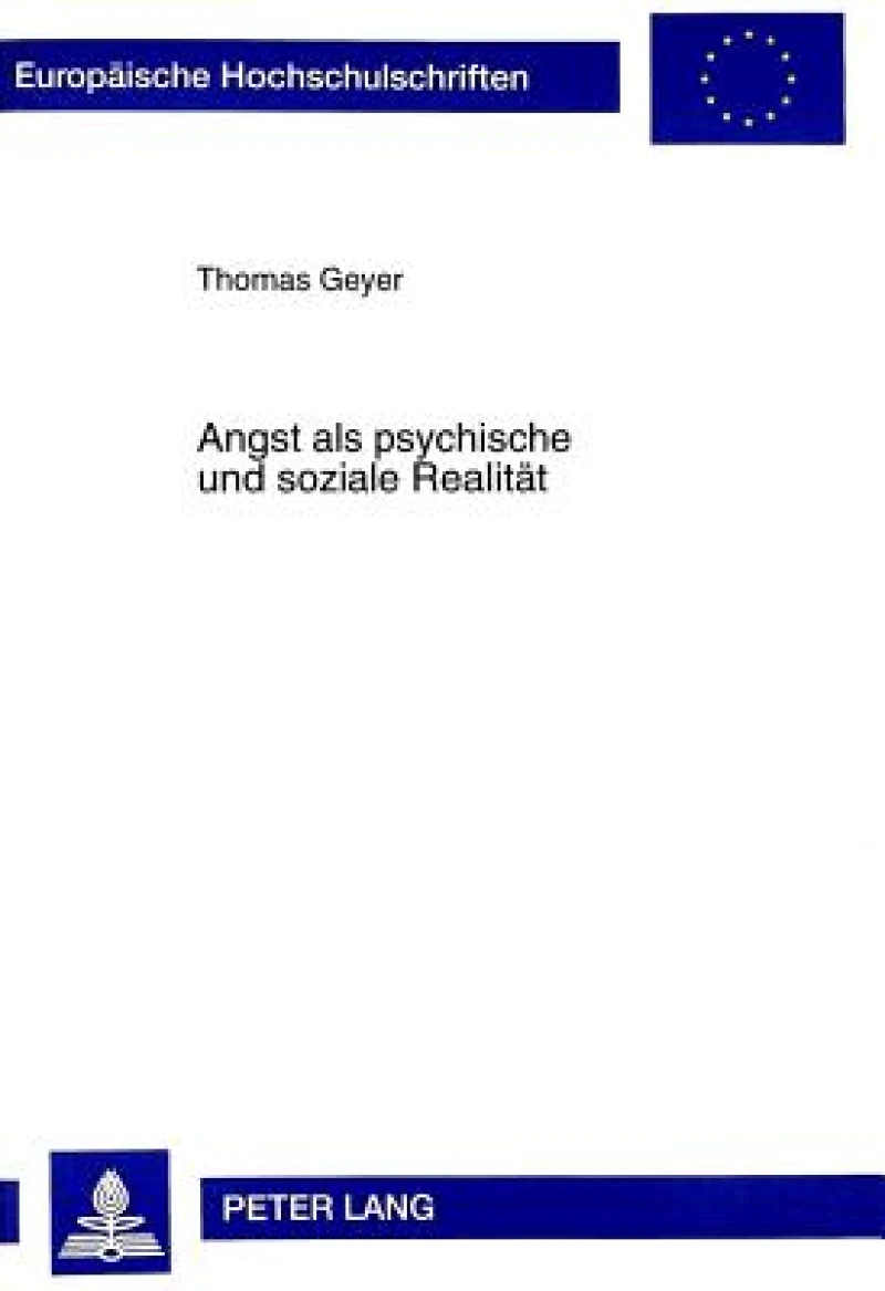 Angst als psychische und soziale Realitaet