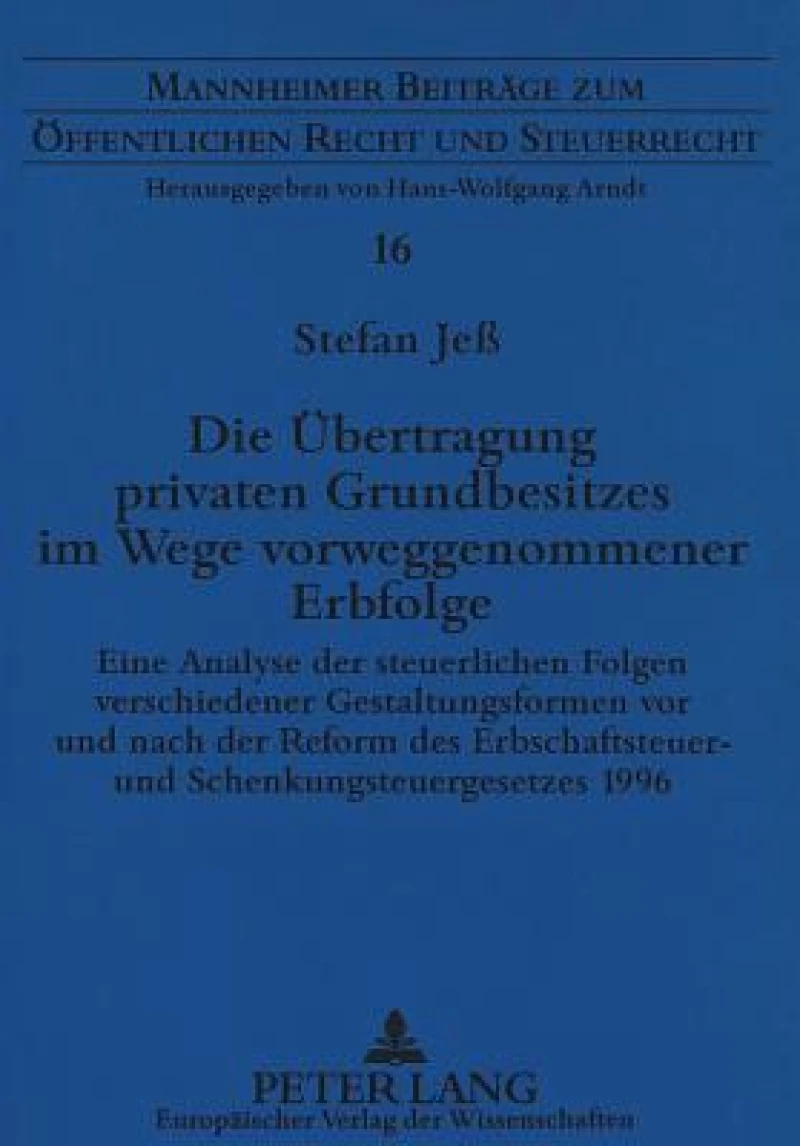 Die Uebertragung privaten Grundbesitzes im Wege vorweggenommener Erbfolge