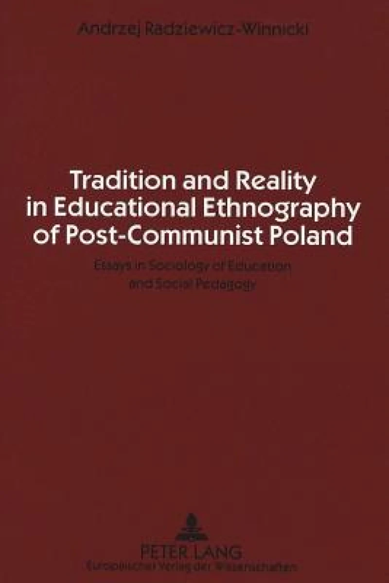 Tradition and Reality in Educational Ethnography of Post-Communist Poland