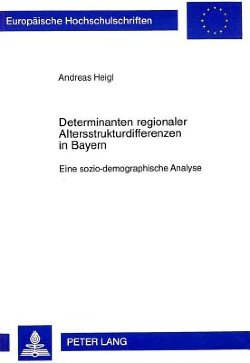 Determinanten Regionaler Altersstrukturdifferenzen in Bayern