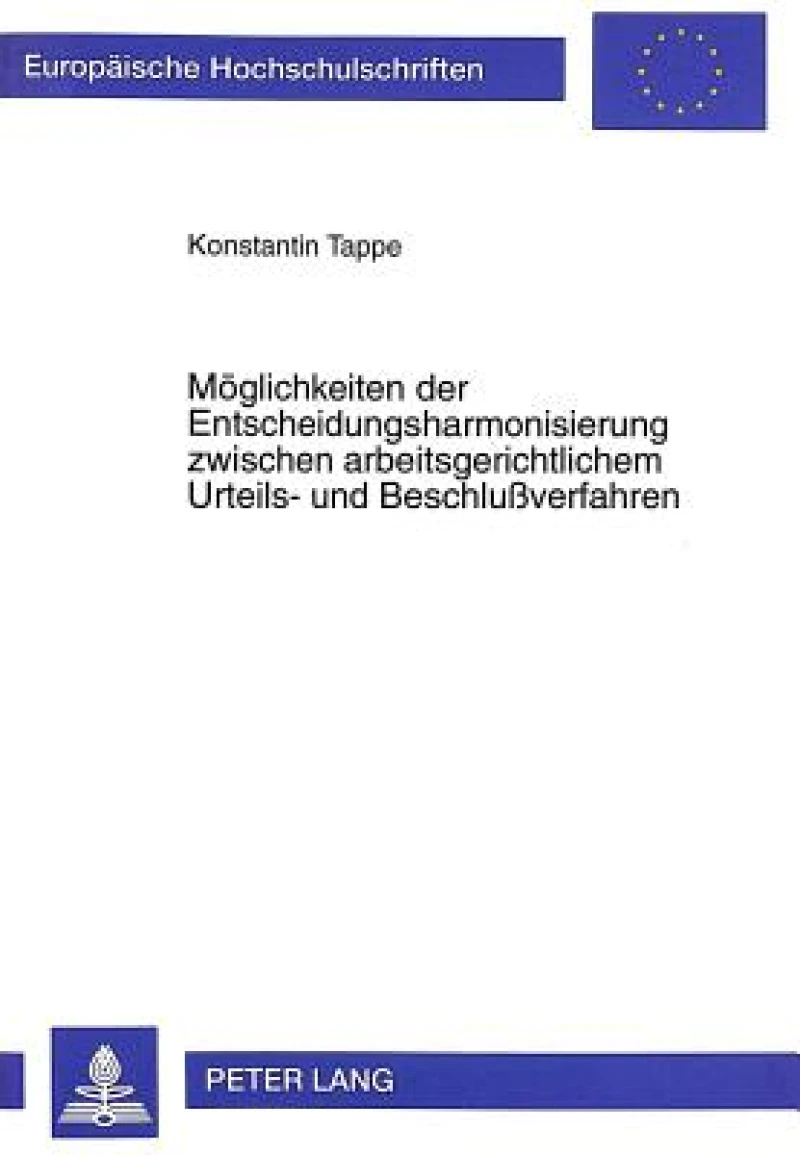 Moeglichkeiten der Entscheidungsharmonisierung zwischen arbeitsgerichtlichem Urteils- und Beschluverfahren