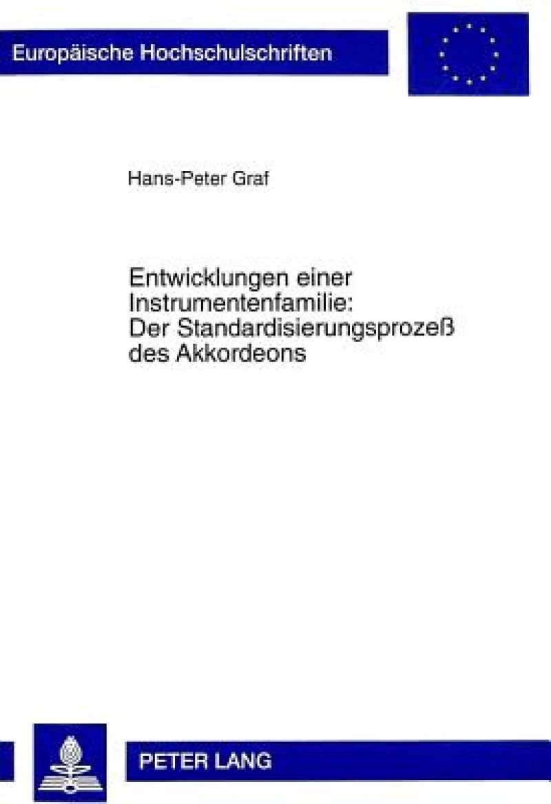 Entwicklungen einer Instrumentenfamilie:- Der Standardisierungsprozeß des Akkordeons