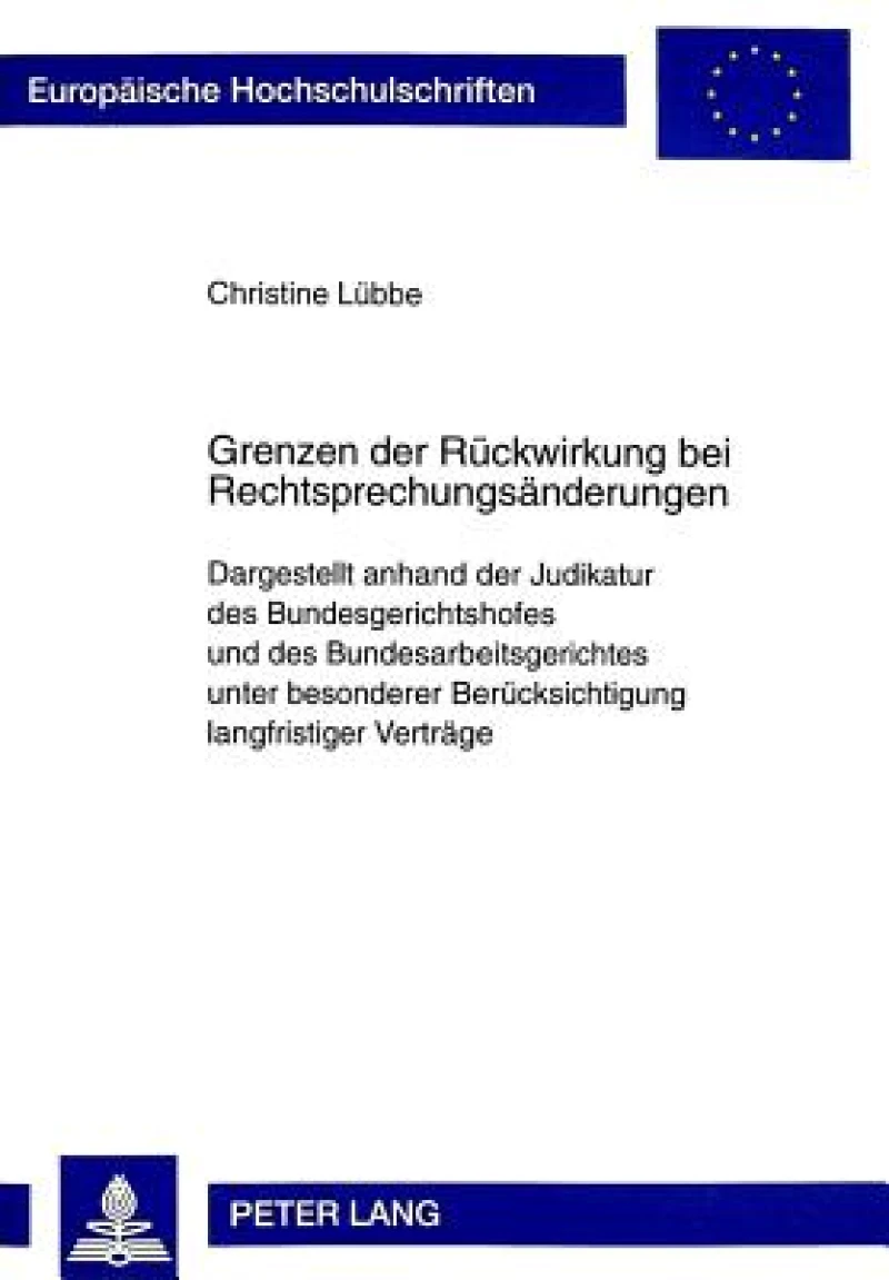 Grenzen Der Rueckwirkung Bei Rechtsprechungsaenderungen