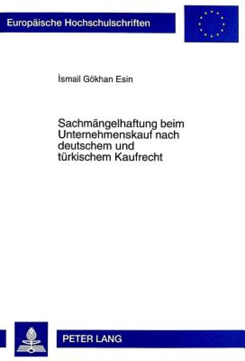 Sachmaengelhaftung beim Unternehmenskauf nach deutschem und tuerkischem Kaufrecht