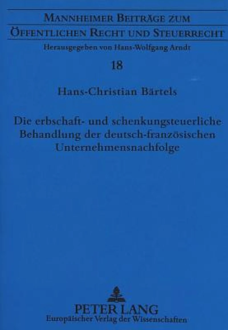 Die erbschaft- und schenkungsteuerliche Behandlung der deutsch-franzoesischen Unternehmensnachfolge