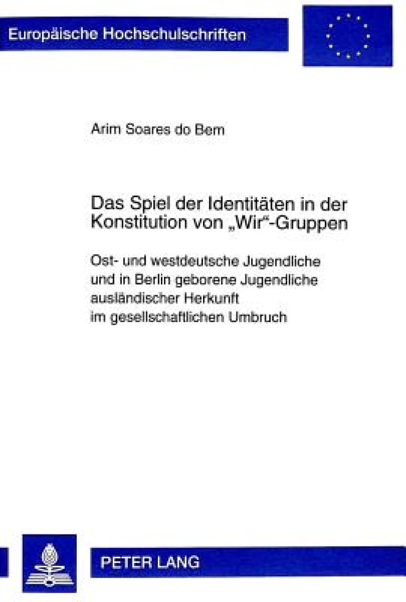 Das Spiel Der Identitaeten in Der Konstitution Von «Wir»-Gruppen