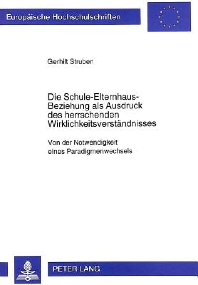 Die Schule-Elternhaus-Beziehung ALS Ausdruck Des Herrschenden Wirklichkeitsverstaendnisses