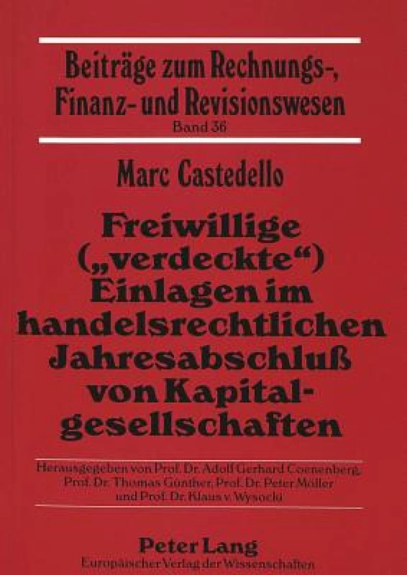 Freiwillige («verdeckte») Einlagen im handelsrechtlichen Jahresabschlu von Kapitalgesellschaften