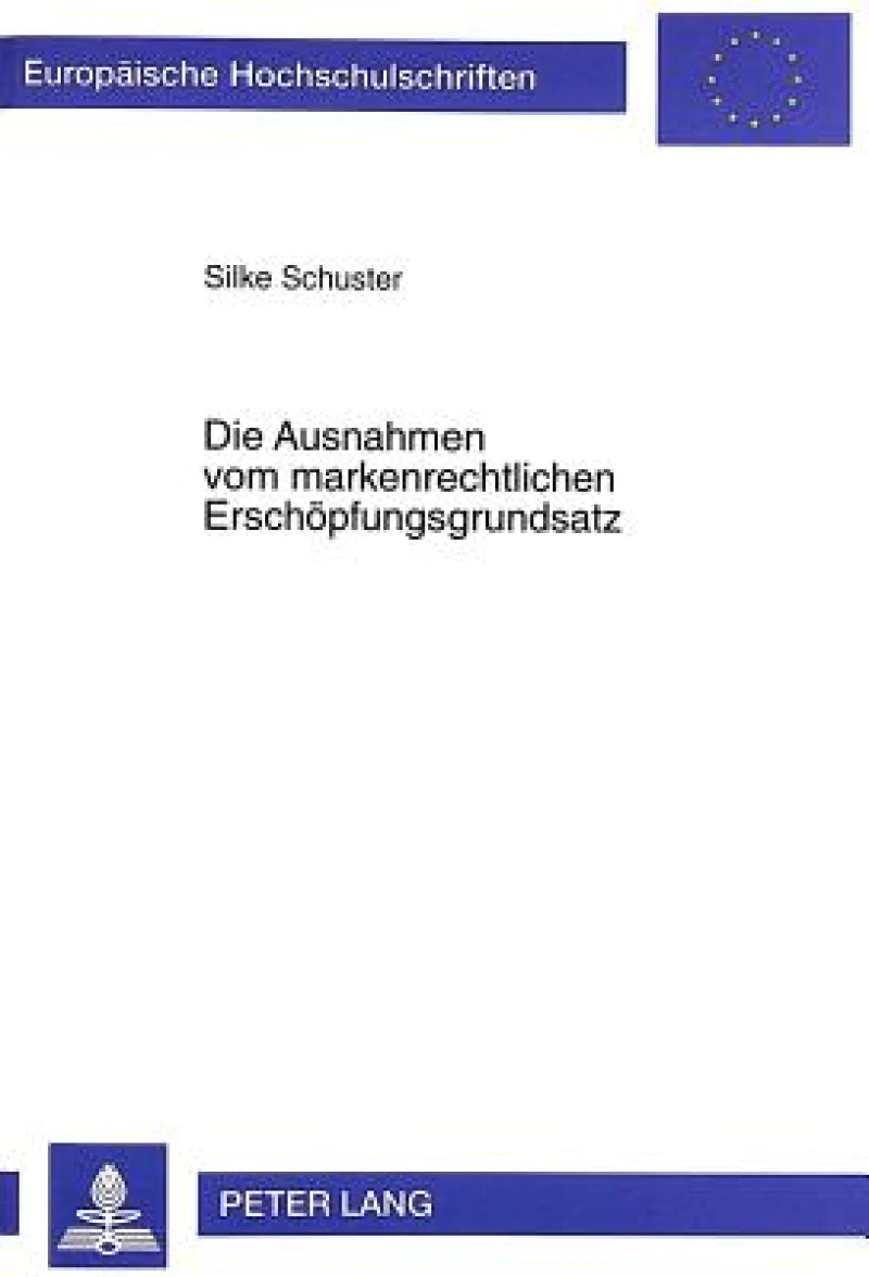 Die Ausnahmen Vom Markenrechtlichen Erschoepfungsgrundsatz