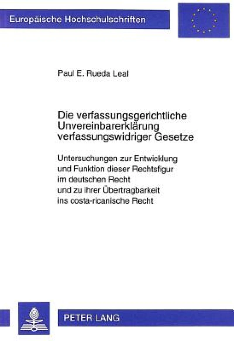 Die Verfassungsgerichtliche Unvereinbarerklaerung Verfassungswidriger Gesetze