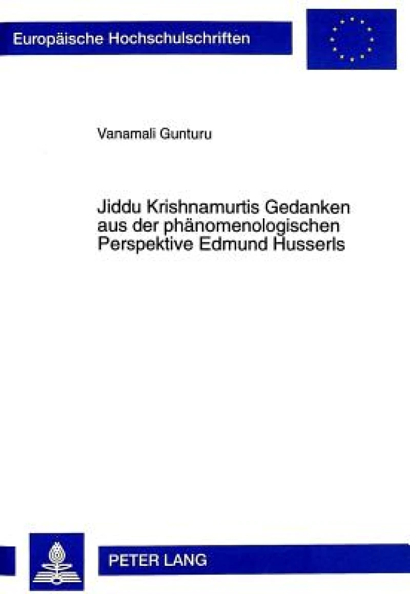 Jiddu Krishnamurtis Gedanken aus der phaenomenologischen Perspektive Edmund Husserls