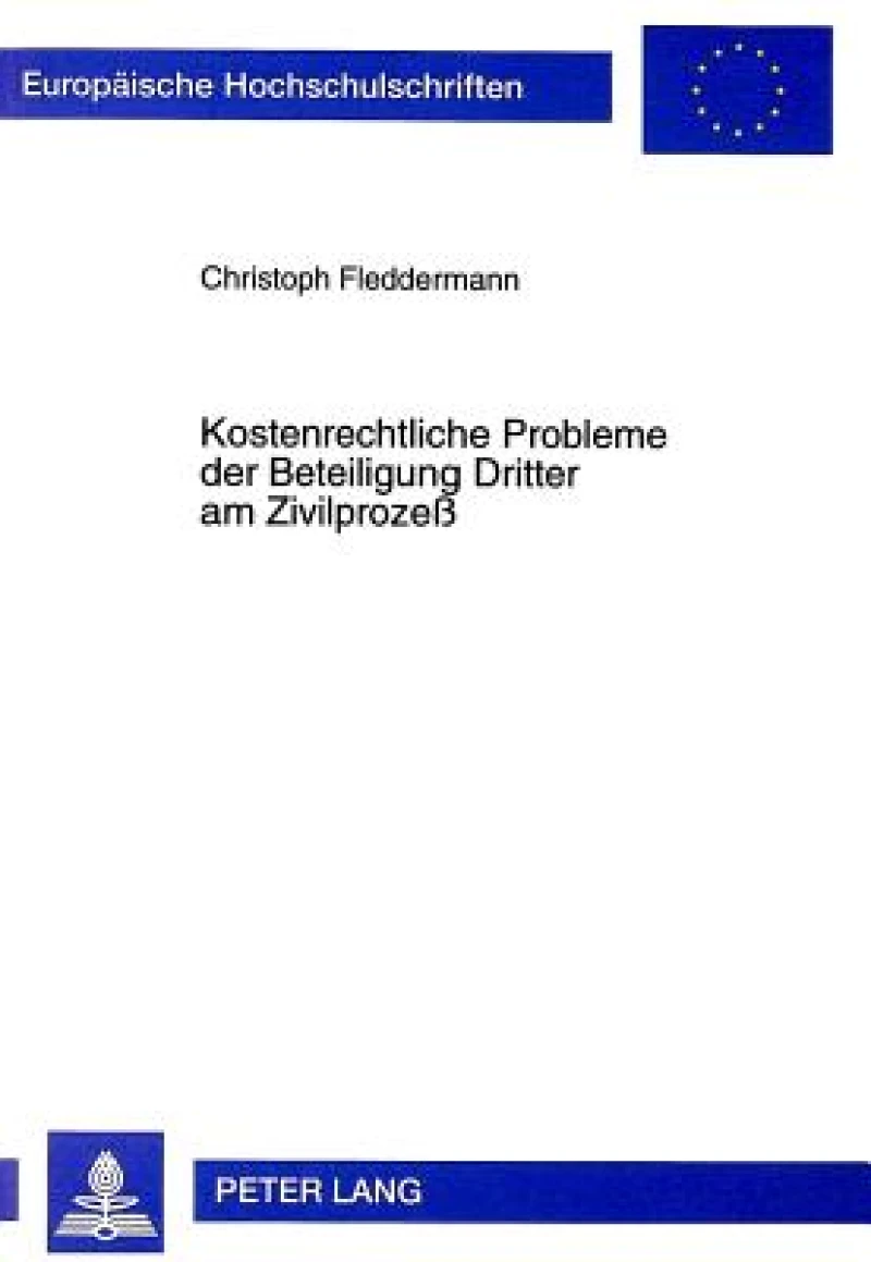 Kostenrechtliche Probleme Der Beteiligung Dritter Am Zivilprozeß