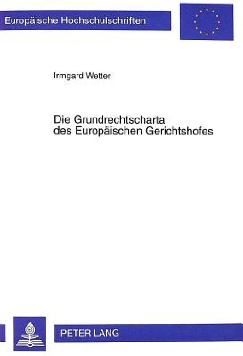 Die Grundrechtscharta des Europaeischen Gerichtshofes