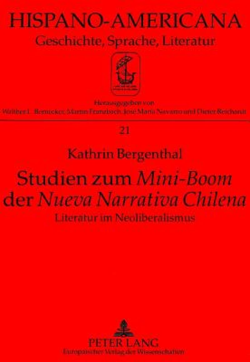 Studien zum «Mini-Boom» der «Nueva Narrativa Chilena»