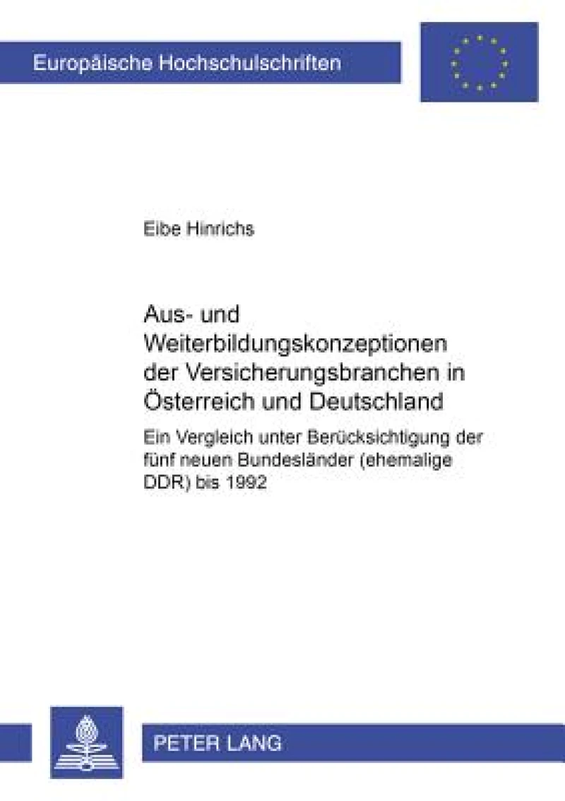 Aus- Und Weiterbildungskonzeptionen Der Versicherungsbranchen in Oesterreich Und Deutschland