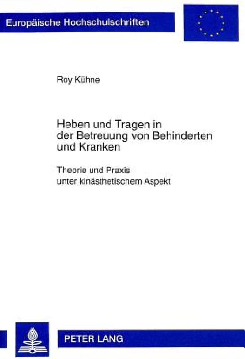 Heben Und Tragen in Der Betreuung Von Behinderten Und Kranken