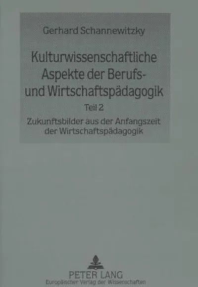 Kulturwissenschaftliche Aspekte der Berufs- und Wirtschaftspaedagogik