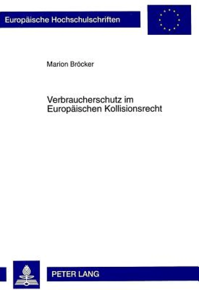 Verbraucherschutz im Europaeischen Kollisionsrecht