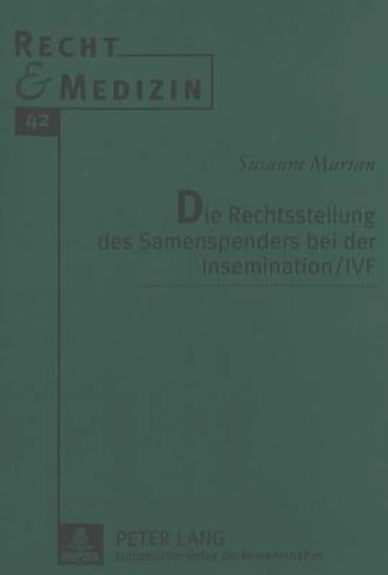 Die Rechtsstellung des Samenspenders bei der Insemination / IVF