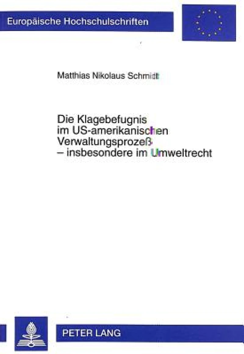 Die Klagebefugnis im US-amerikanischen Verwaltungsprozeß - insbesondere im Umweltrecht