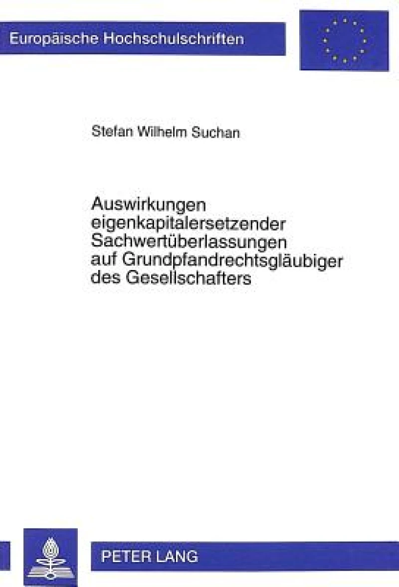Auswirkungen Eigenkapitalersetzender Sachwertueberlassungen Auf Grundpfandrechtsglaeubiger Des Gesellschafters