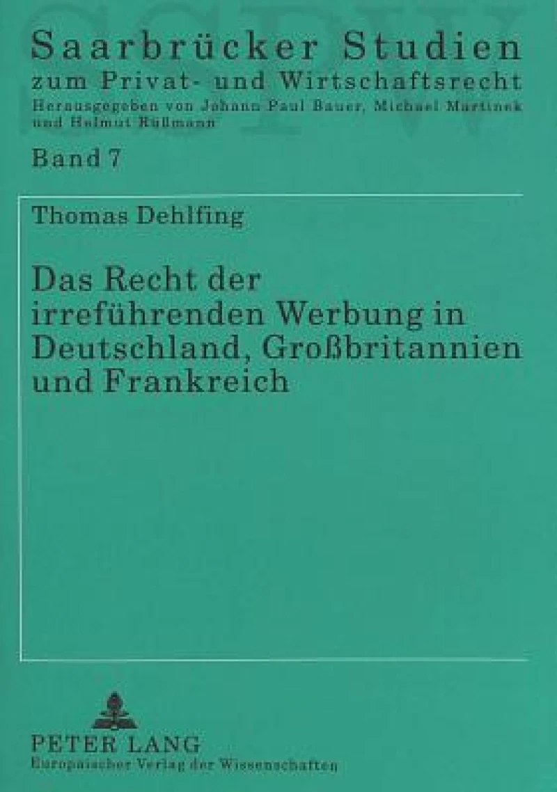 Das Recht der irrefuehrenden Werbung in Deutschland, Grobritannien und Frankreich